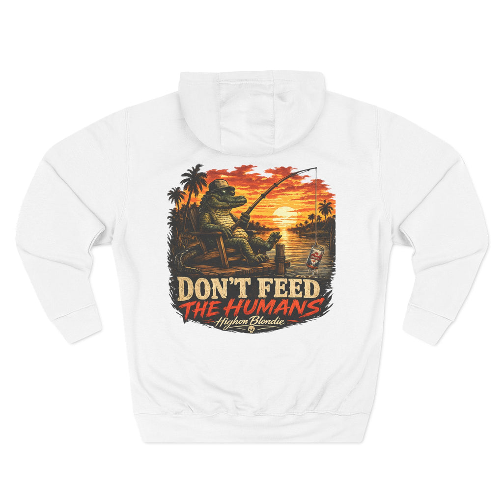 Don’t Feed the Humans Hoodie | Back Road Collection